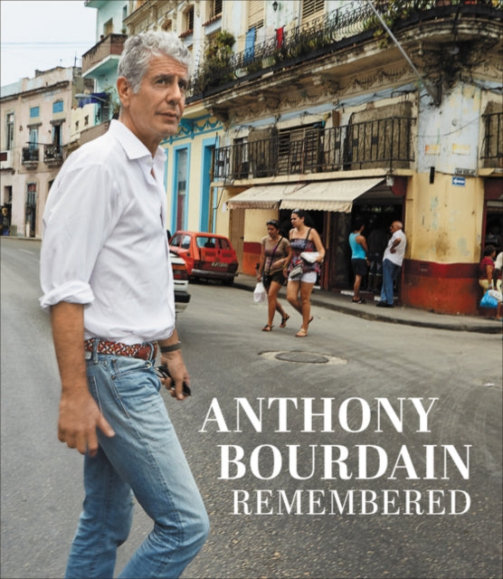 ANTHONY BOURDAIN REMEMBERED