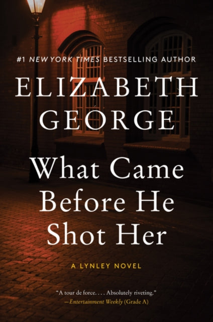 What Came Before He Shot Her - A Lynley Novel