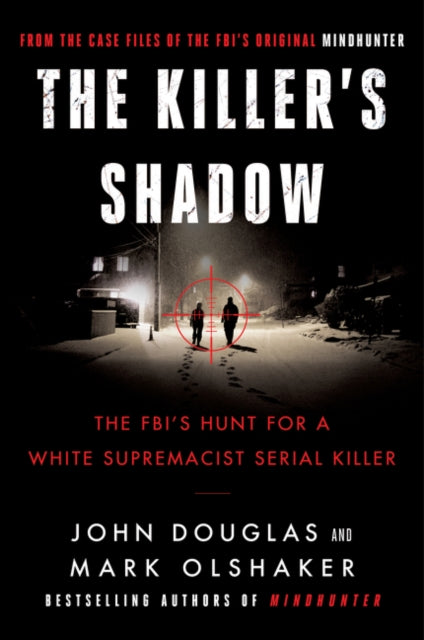 The Killer's Shadow - The FBI's Hunt for a White Supremacist Serial Killer
