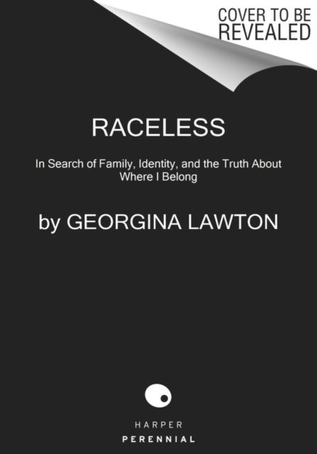 Raceless - In Search of Family, Identity, and the Truth About Where I Belong