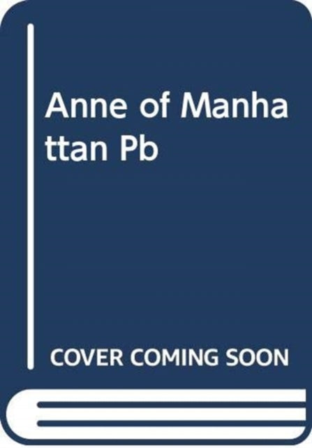 Anne of Manhattan - A Novel