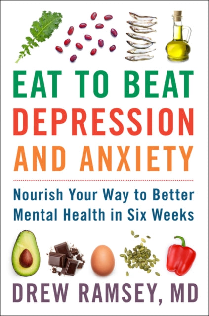 Eat to Beat Depression and Anxiety