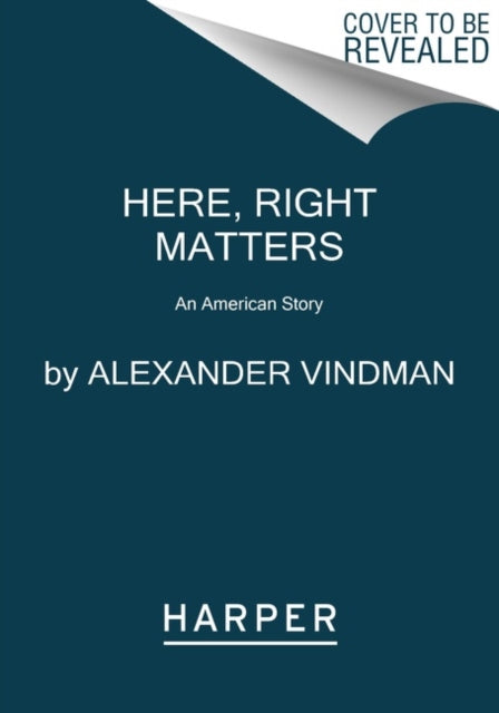 Here, Right Matters - An American Story