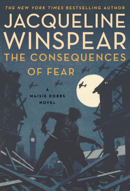 The Consequences of Fear - A Maisie Dobbs Novel