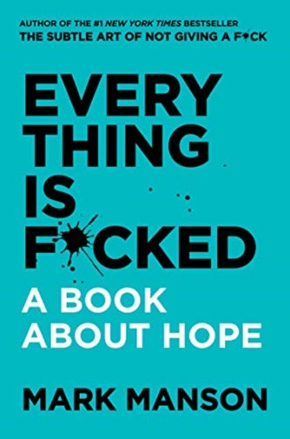 Everything Is F*cked - A Book About Hope