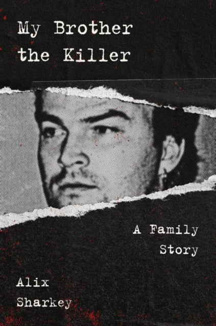 My Brother the Killer - A Family Story