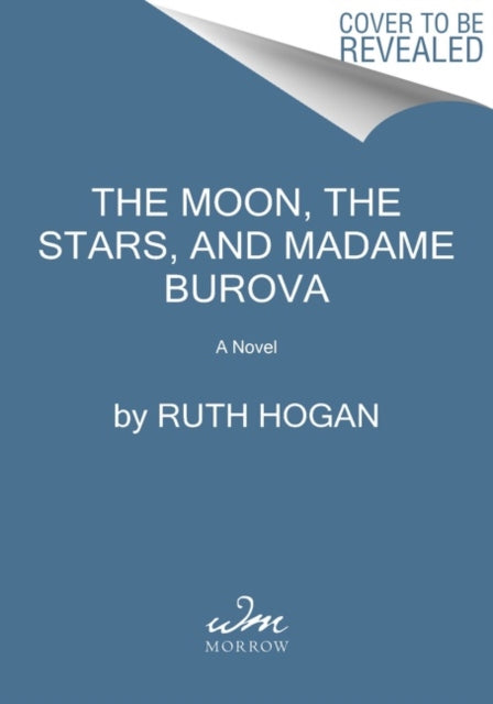 The Moon, the Stars, and Madame Burova - A Novel