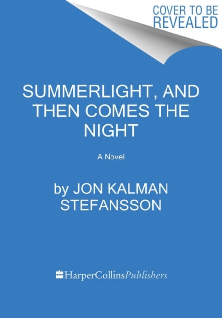 Summer Light, and Then Comes the Night - A Novel