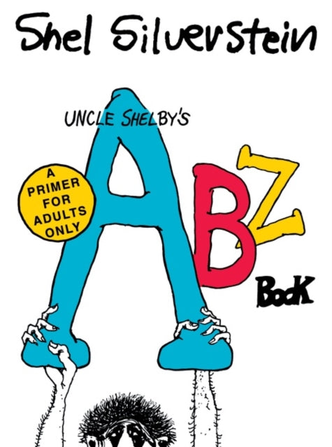 Uncle Shelby's ABZ Book: A Primer for Adults Only