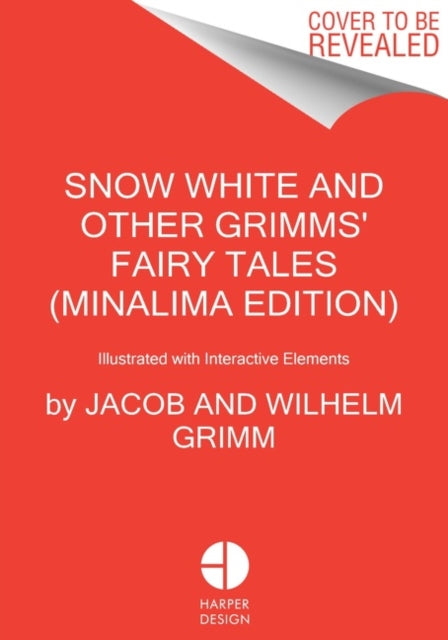 Snow White and Other Grimms' Fairy Tales (MinaLima Edition) - Illustrated with Interactive Elements