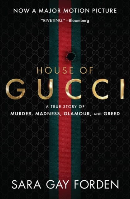 The House of Gucci [Movie Tie-in] UK - A True Story of Murder, Madness, Glamour, and Greed