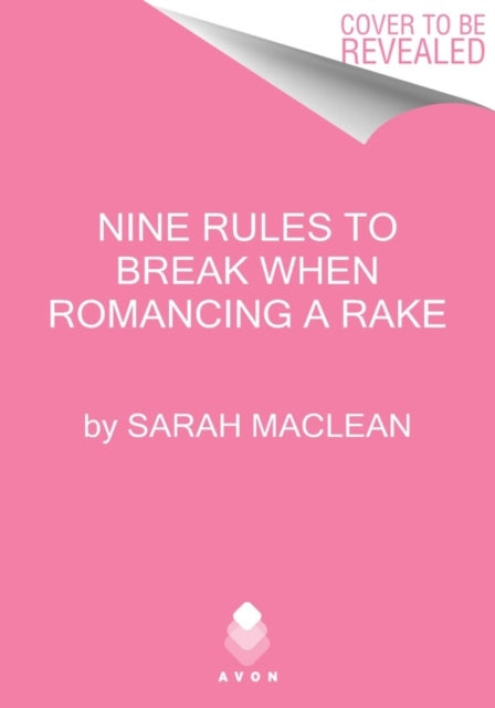 Nine Rules to Break When Romancing a Rake - A Novel