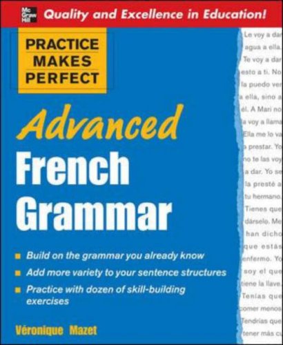 PRACTICE MAKES PERFECT: ADVANCED FRENCH GRAMMAR