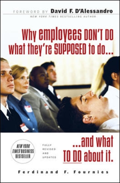 Why Employees Don't Do What They're Supposed To and What You Can Do About It