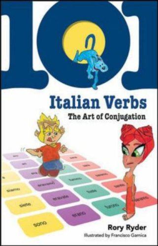 101 Italian Verbs: the Art of Conjugation