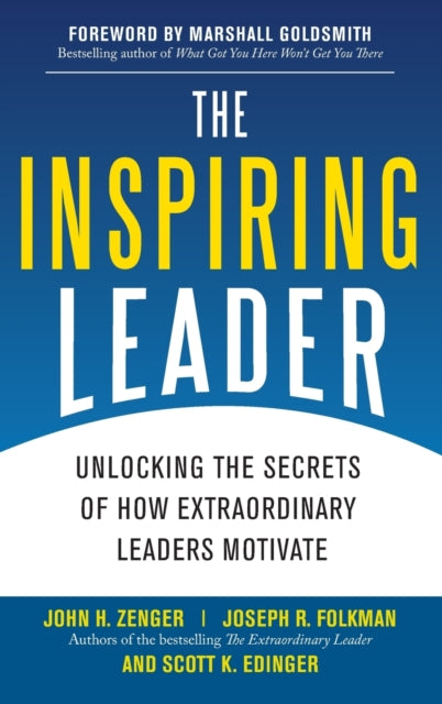 Inspiring Leader: Unlocking the Secrets of How Extraordinary Leaders Motivate