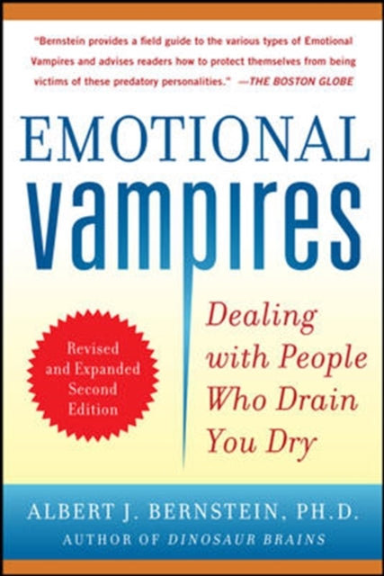 Emotional Vampires: Dealing with People Who Drain You Dry, Revised and Expanded