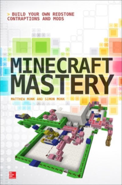 Minecraft Mastery: Build Your Own Redstone Contraptions and Mods – EMKA