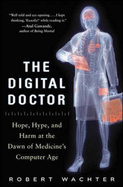 Digital Doctor: Hope, Hype, and Harm at the Dawn of Medicine’s Computer Age