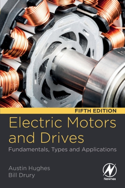 Electric Motors and Drives - Fundamentals, Types and Applications