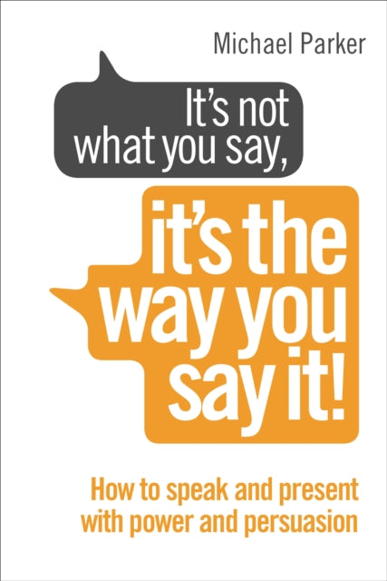 It’s Not What You Say, It’s The Way You Say It!