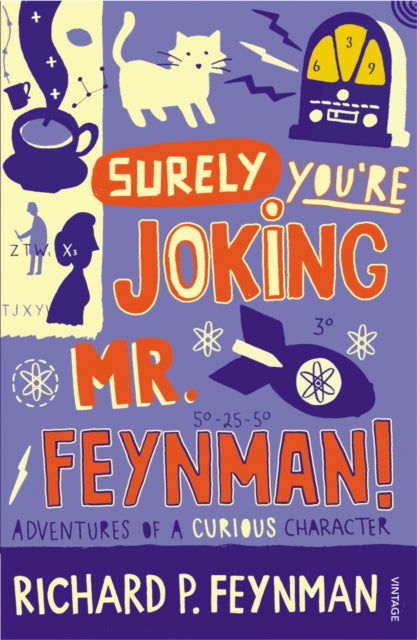 Surely You're Joking, Mr.Feynman!: Adventures of a Curious Character