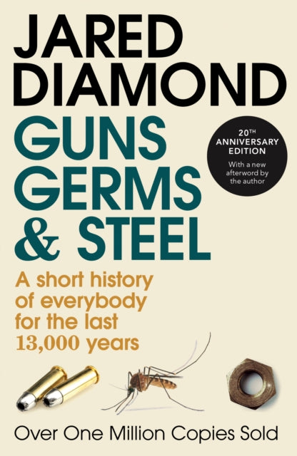 Guns, Germs and Steel: A Short History of Everbody for the Last 13000 Years