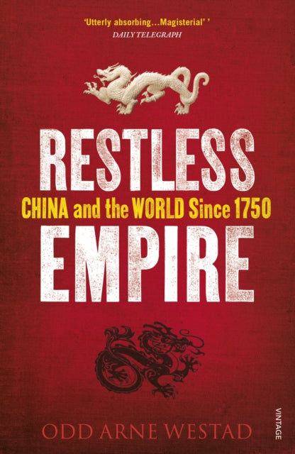 Restless Empire: China and the World Since 1750