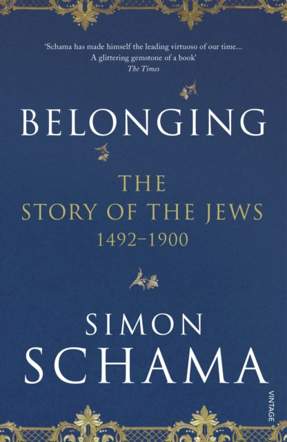 Belonging - The Story of the Jews 1492-1900