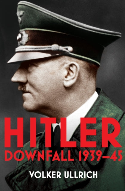 Hitler: Volume II - Downfall 1939-45