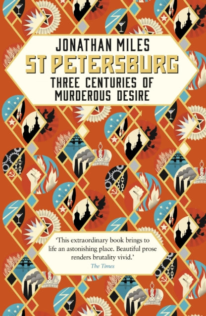 St Petersburg - Three Centuries of Murderous Desire