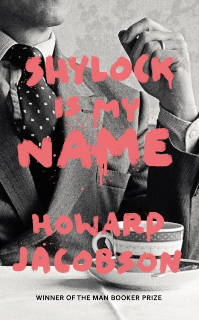 Shylock is My Name: The Merchant of Venice Retold (Hogarth Shakespeare)