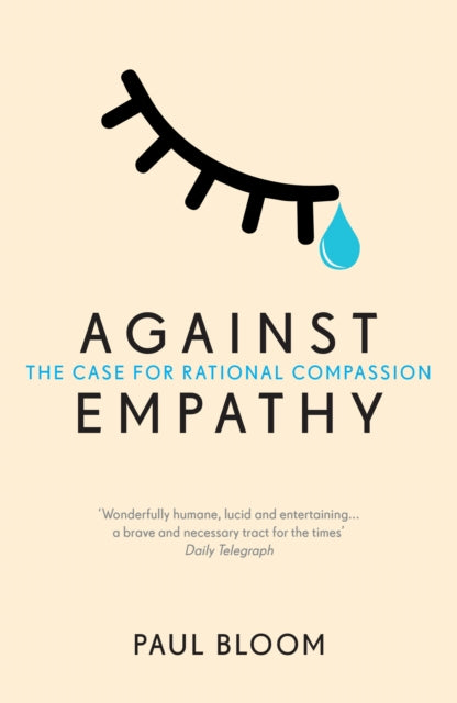 Against Empathy-The Case for Rational Compassion