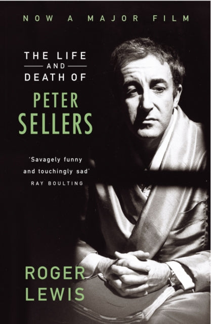 The Life and Death of Peter Sellers