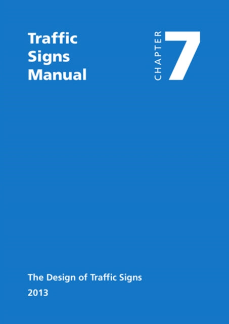 Traffic signs manual: Chapter 7: The design of traffic signs