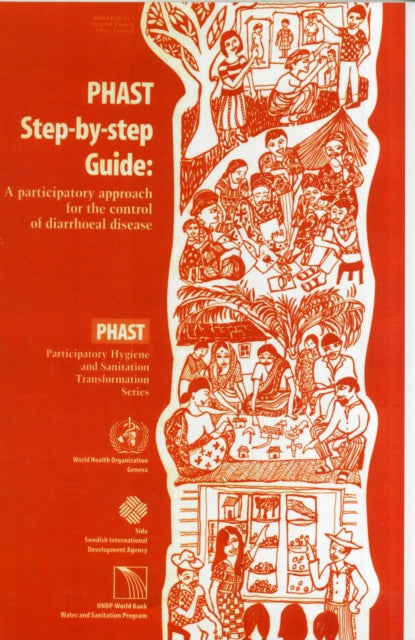 PHAST Step-by-step Guide: Participatory Approach for the Control of Diarrhoeal Disease