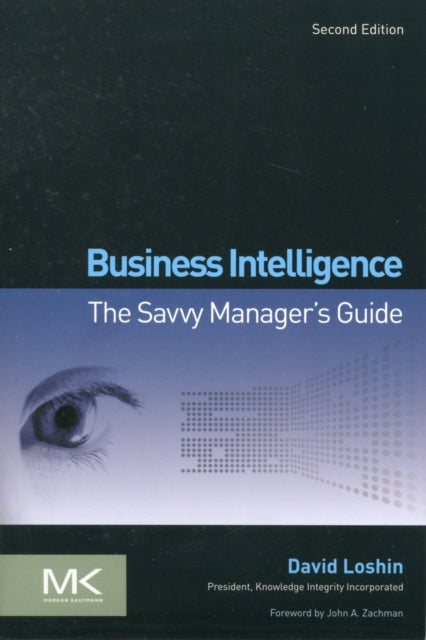 Business Intelligence: The Savvy Manager's Guide