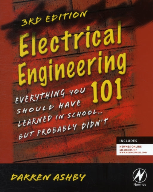 Electrical Engineering 101: Everything You Should Have Learned in School...but Probably Didn't