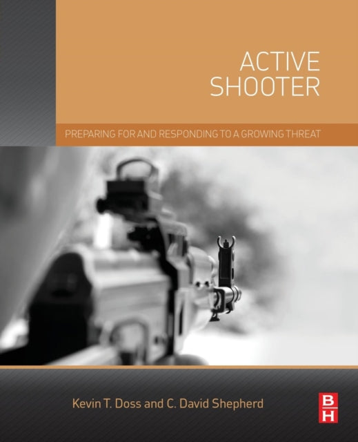 Active Shooter: Preparing for and Responding to a Growing Threat