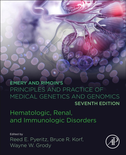 Emery and Rimoin's Principles and Practice of Medical Genetics and Genomics - Hematologic, Renal, and Immunologic Disorders