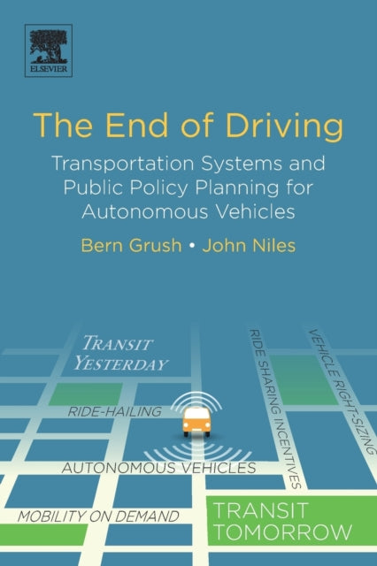 The End of Driving - Transportation Systems and Public Policy Planning for Autonomous Vehicles