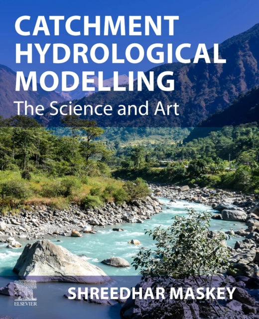 Catchment Hydrological Modelling - The Science and Art