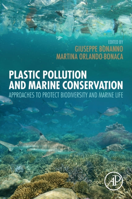 Plastic Pollution and Marine Conservation - Approaches to Protect Biodiversity and Marine Life