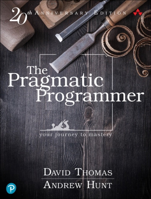 The Pragmatic Programmer - your journey to mastery, 20th Anniversary Edition