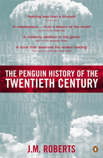 The Penguin History of the Twentieth Century: The History of the World, 191 to the Present