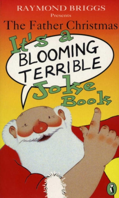 Father Christmas it's a Bloomin' Terrible Joke Book