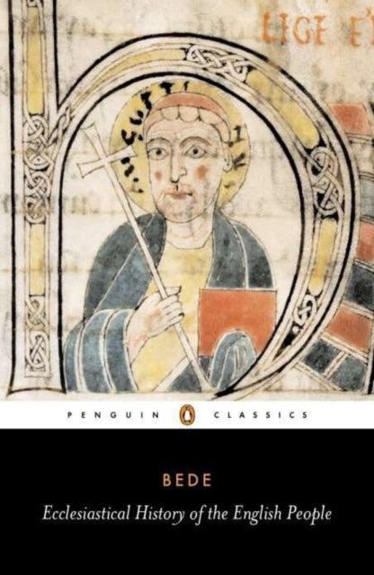 Ecclesiastical History of the English People: With Bede's Letter to Egbert and Cuthbert's Letter on the Death of Bede