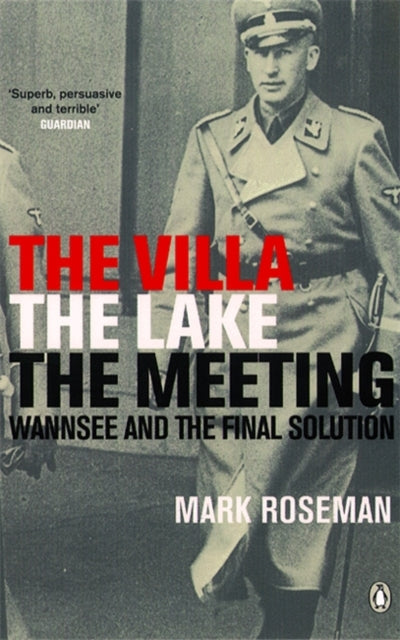 The Villa, The Lake, The Meeting: Wannsee and the Final Solution