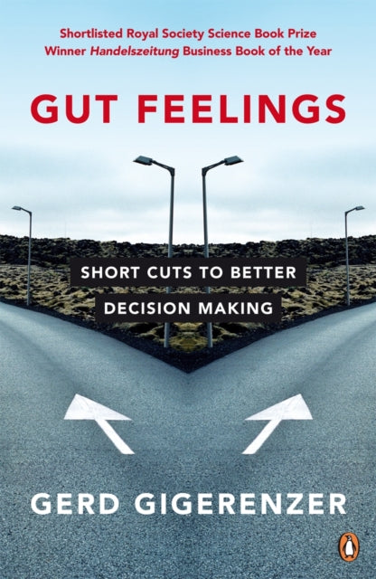 Gut Feelings: Short Cuts to Better Decision Making