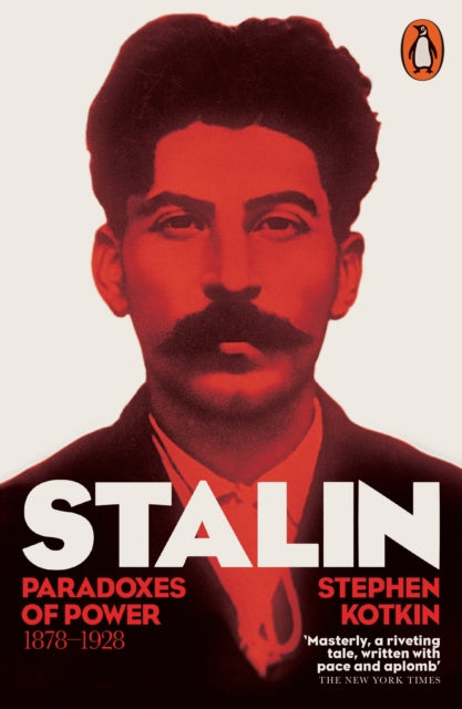 Stalin, Vol. I: Paradoxes of Power, 1878-1928